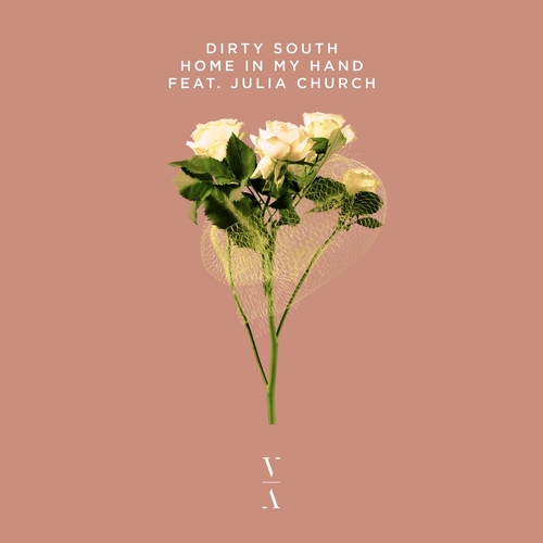 Dirty South feat. Julia Church - Home In My Hand